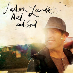 Art And Soul by Jadon Lavik | CD Reviews And Information | NewReleaseToday
