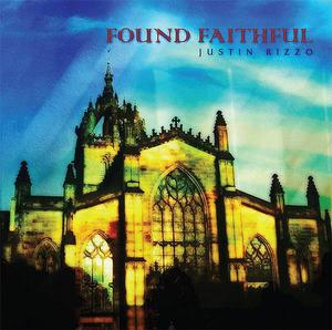 Found Faithful by Justin Rizzo | CD Reviews And Information | NewReleaseToday