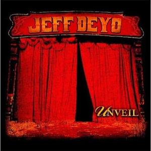 Unveil by Jeff Deyo | CD Reviews And Information | NewReleaseToday