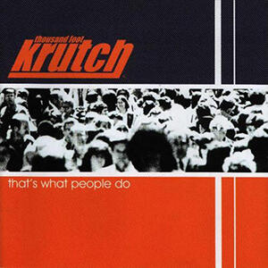 That's What People Do by Thousand Foot Krutch  | CD Reviews And Information | NewReleaseToday