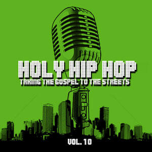 Holy Hip Hop Vol. 10 by Various Artists  | CD Reviews And Information | NewReleaseToday