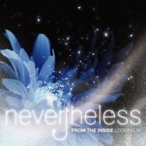From The Inside Looking In - EP by Nevertheless  | CD Reviews And Information | NewReleaseToday