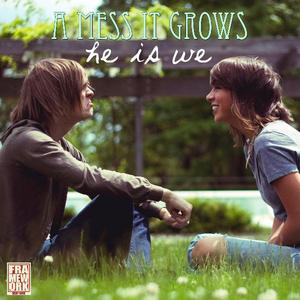 A Mess It Grows (Single) by He Is We  | CD Reviews And Information | NewReleaseToday