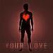 Your Love - Single