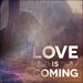 Love Is Coming (Single)