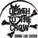Death To The Crow