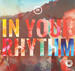 In Your Rhythm