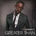 "Greater than Anything" by Tye Tribbett
