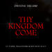 Thy Kingdom Come (feat. A Star, Tru2daname & Matthew Allen) - Single