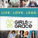 Girls of Grace: Live, Love, Lead.