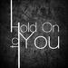 Hold On To You (Single)
