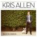 "Loves Me Not" by Kris Allen