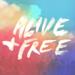 Alive and Free
