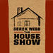 The House Show