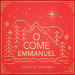 O Come Emmanuel