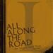 All Along The Road Volume 1