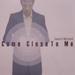 Come Close To Me - EP