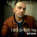 I Will Go With You (Single)