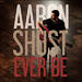 "Ever Be" by Aaron Shust