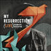 My Resurrection (Live)