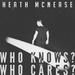 Who Knows? Who Cares?