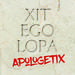 Xit Ego Lopa
