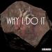 Why I Do It