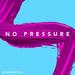 No Pressure EP