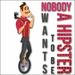 Nobody Wants to Be a Hipster (Single)