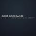Good Good Father (feat. Pat Barrett) (Single)