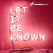 Let It Be Known (Single)