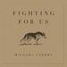 Fighting for Us (Single)