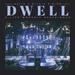 Dwell (Live)