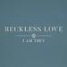 Reckless Love (Single)
