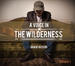 A Voice in the Wilderness Vol 1