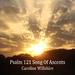 Psalm 121 (Song of Ascents)