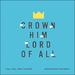 Crown Him Lord of All (All Hail the Power) (Single)