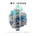My Jesus