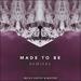 Made To Be: Remixes EP