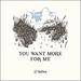 You Want More for Me (Single)