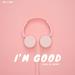 I'm Good