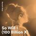So Will I (100 Billion X) (Single)