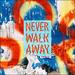 "NEVER WALK AWAY" by Elevation Rhythm