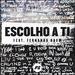 Escolho A Ti (I Choose You) (feat. Fernanda Brum) (Single)