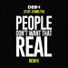 People Don't Want That Real (Remix) (Single)