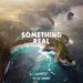 Something Real