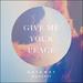 Give Me Your Peace (feat. Zac Rowe) (Single)