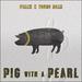 Pig with a Pearl (feat. Young Noah) (Single)