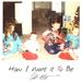How I Want It to Be EP