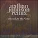 Blessed Be The Name (Nathan Johnson Remix) (Single)
